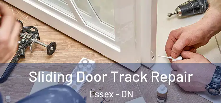 Sliding Door Track Repair Essex - ON